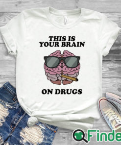 white T shirt Four Twenty This Is Your Brain On Drugs Shirt