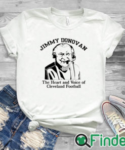 white T shirt Jimmy Donovan The Heart And Voice Of Cleveland Football Shirt