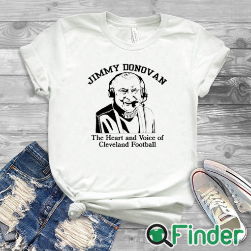 white T shirt Jimmy Donovan The Heart And Voice Of Cleveland Football Shirt