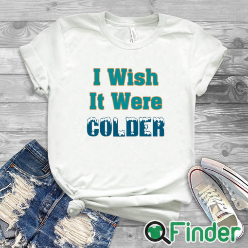 white T shirt Mike Mcdaniel I Wish It Were Colder Shirt