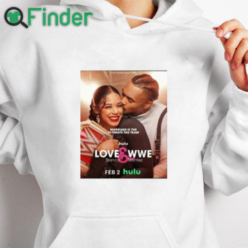 white hoodie Big E LOVE And WWE Bianca And Montez Shirt