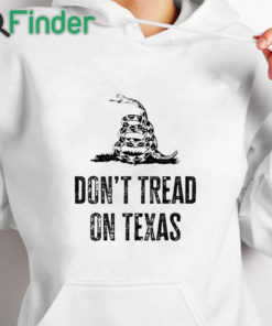 white hoodie Don't Tread on Texas I Stand with Texas Shirt