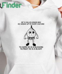 white hoodie He’s Called Onion Boy He Shows Up In Every Culture T Shirt