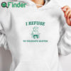 white hoodie I Refuse To Tolerate Gluten Shirt