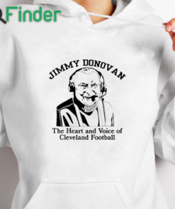 white hoodie Jimmy Donovan The Heart And Voice Of Cleveland Football Shirt