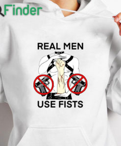 white hoodie Teenhearts Real Man Use Fists Shirt