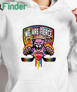 white hoodie We Are Fierce Panthers Pride Shirt