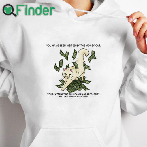 white hoodie You Have Been Visited By The Money Cat Shirt