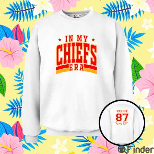 In My Chiefs Era Kelce 87 Travis Kelce Sweatshirt