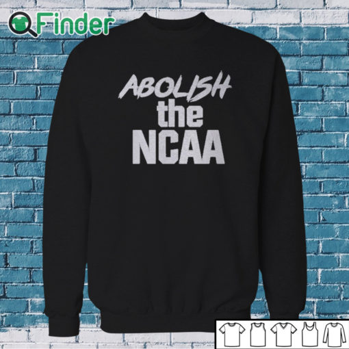 Sweatshirt Abolish The NCAA T Shirt