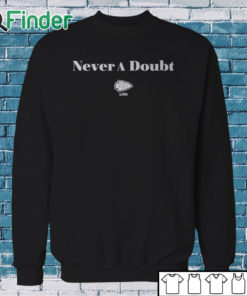 Sweatshirt Chiefs Never A Doubt Shirt