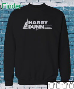 Sweatshirt Harry Dunn Democrat For Congress Shirt