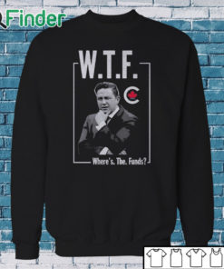 Sweatshirt Pierre Poilievre WTF Where’s The Funds Bring It Home T Shirt