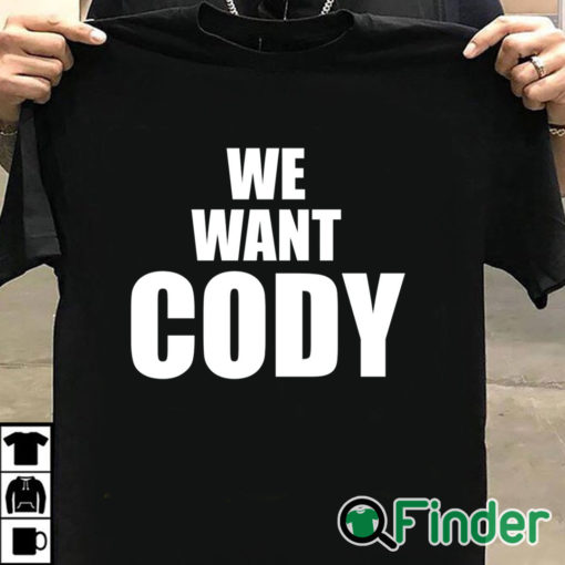 T shirt black Cody Rhodes We Want Cody Shirt