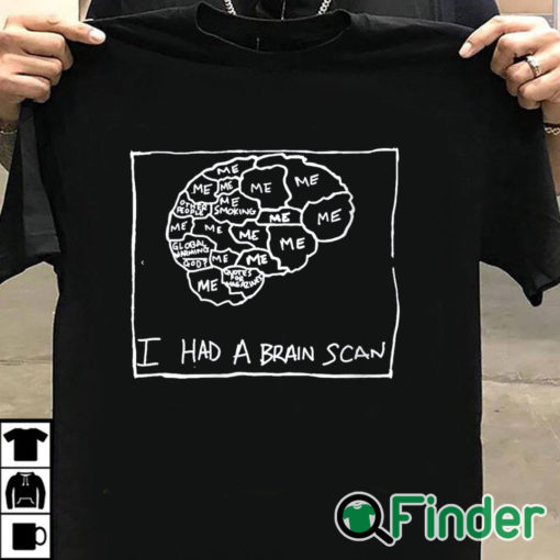 T shirt black I Had A Brain Scan Best Wishes T Shirt