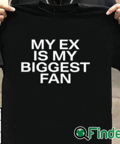 T shirt black Lakeyah My Ex Is My Biggest Fan Shirt