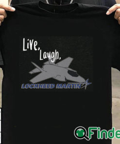 T shirt black Live, Laugh, Lockheed Martin Unisex T shirt