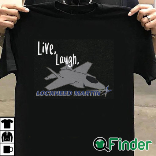 T shirt black Live, Laugh, Lockheed Martin Unisex T shirt