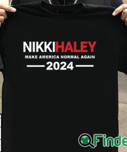T shirt black Nikki Haley T Shirt Nikki Haley Make America Normal Again Shirt