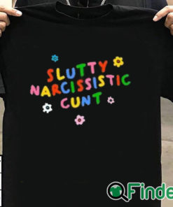 T shirt black Slutty Narcissistic Cunt Shirt