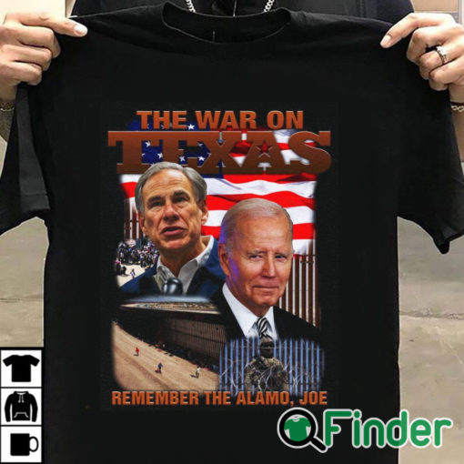 T shirt black The War On Texas Remember The Alamo Joe Shirt