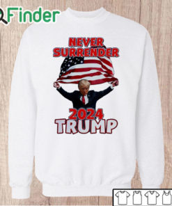 Unisex Sweatshirt Donald Trump NEVER Surrender Holding American Flag 2024 T Shirt