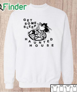 Unisex Sweatshirt Get Some Sleep Haunted House Shirt