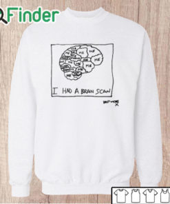 Unisex Sweatshirt I Had A Brain Scan Best Wishes Shirt