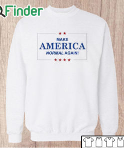 Unisex Sweatshirt Make America Normal Again Unisex Shirt