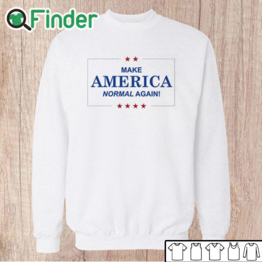 Unisex Sweatshirt Make America Normal Again Unisex Shirt