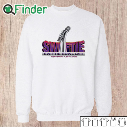 Unisex Sweatshirt Swiftie Bowl LVIII Just Hope Taylor Has Fun Shirt