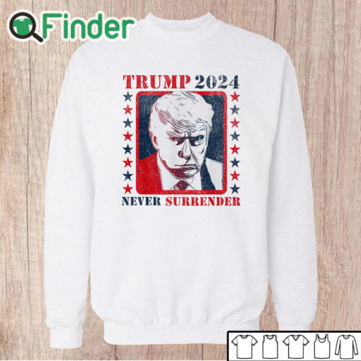 Unisex Sweatshirt Trump 2024 Never Surrender Donald Trump T Shirt