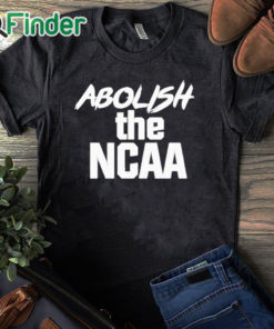 black T shirt Abolish The NCAA T Shirt