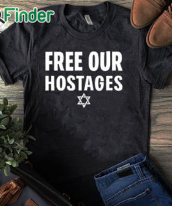 black T shirt Free Our Hostages Israel Shirt