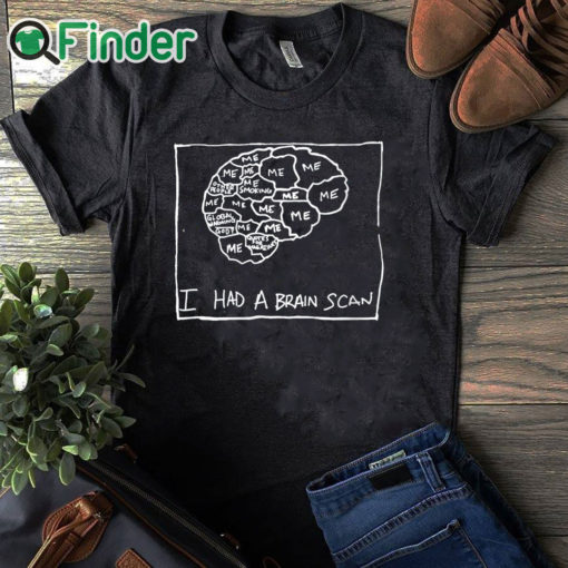 black T shirt I Had A Brain Scan Best Wishes T Shirt