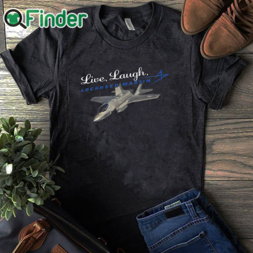 black T shirt Live, Laugh, Lockheed Martin Unisex T Shirt