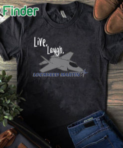 black T shirt Live, Laugh, Lockheed Martin Unisex T shirt