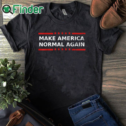 black T shirt Make America Normal Again Unisex T Shirt