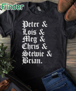 black T shirt Stephen Peter & Lois & Meg & Chris & Stewie & Brian Shirt