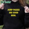 black hoodie Caitlin Cooper Jump Passes Are Good Now Shirt