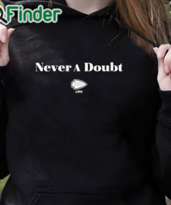 black hoodie Chiefs Never A Doubt Shirt