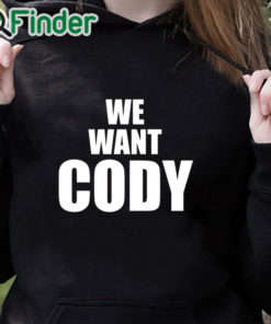 black hoodie Cody Rhodes We Want Cody Shirt