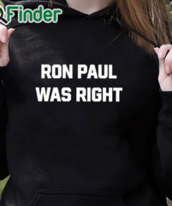 black hoodie Dave Smith Ron Paul Was Right Shirt