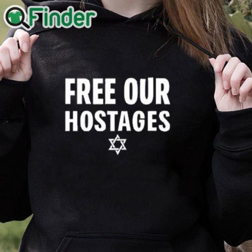 black hoodie Free Our Hostages Israel Shirt