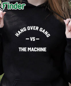 black hoodie Hang Over Gang Hog Vs The Machine Shirt
