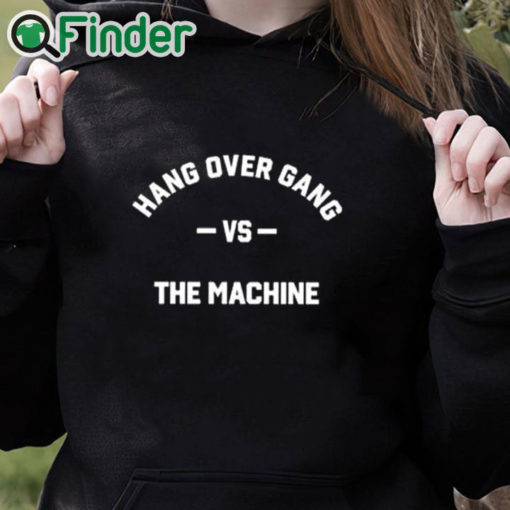 black hoodie Hang Over Gang Hog Vs The Machine Shirt