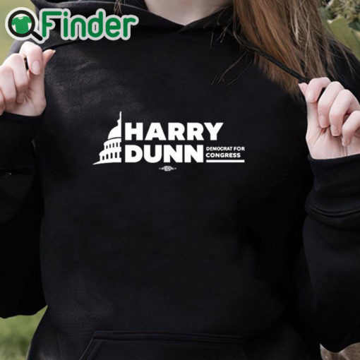 black hoodie Harry Dunn Democrat For Congress Shirt