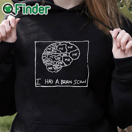 black hoodie I Had A Brain Scan Best Wishes T Shirt