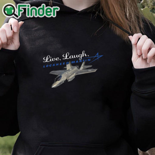 black hoodie Live, Laugh, Lockheed Martin Unisex T Shirt