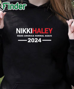 black hoodie Nikki Haley T Shirt Nikki Haley Make America Normal Again Shirt